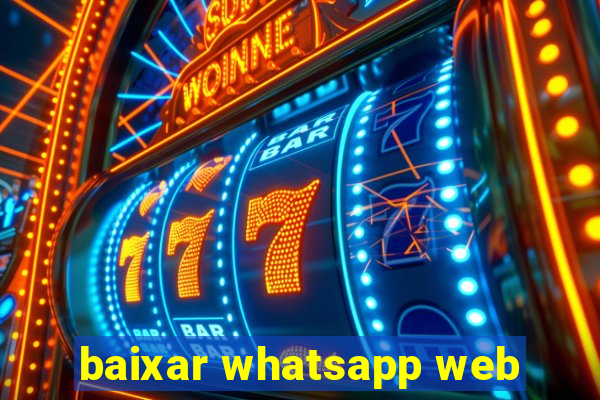 baixar whatsapp web